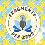 Etiquette du podcast Fragments des Sens, interviewée par Oh'Drey
