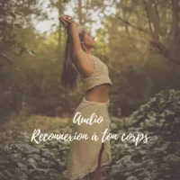 Audio de reconnexion au corps – relaxation guidée de 5 minutes pour détente et bien-être