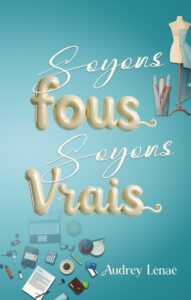 Soyons fous soyons vrais roman feel-good
